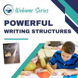 Powerful Writing Structures | 4-Part Webinar Series
